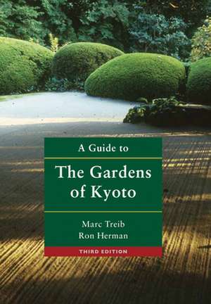 A Guide to the Gardens of Kyoto de Marc Treib