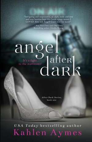 Angel After Dark de Kahlen Aymes