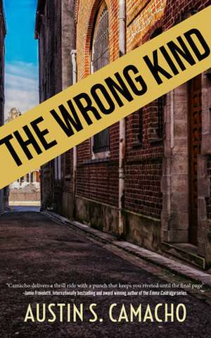 The Wrong Kind de Austin S Camacho