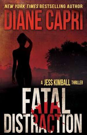 Fatal Distraction de Diane Capri