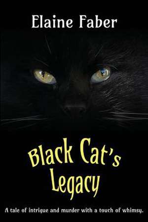 Black Cat's Legacy de Elaine M. Faber