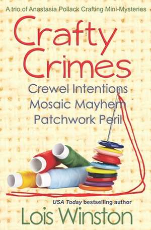 Crafty Crimes de Lois Winston