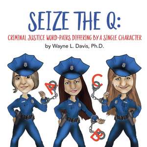 SEIZE THE Q de Wayne L Davis