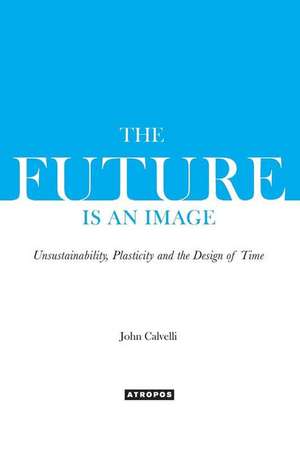 The Future Is an Image de John Calvelli