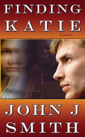 Finding Katie de John J. Smith