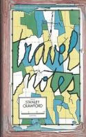 Travel Notes de Stanley Crawford
