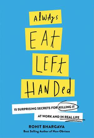 Always Eat Left Handed de Rohit Bhargava