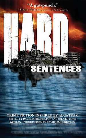 Hard Sentences de David James Keaton