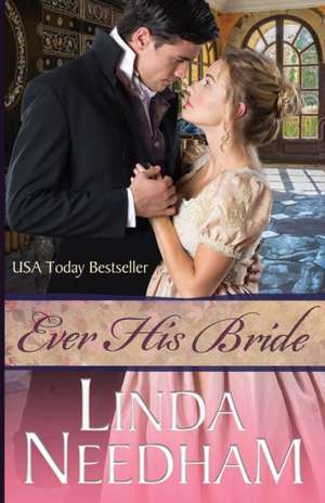 Ever His Bride de Linda Needham