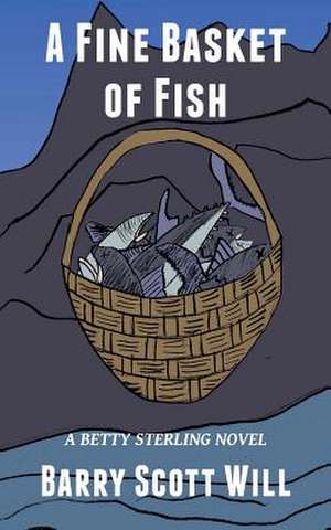 A Fine Basket of Fish de Will, Barry Scott