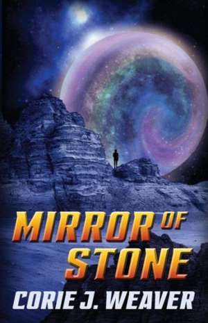 Mirror of Stone de Corie J Weaver