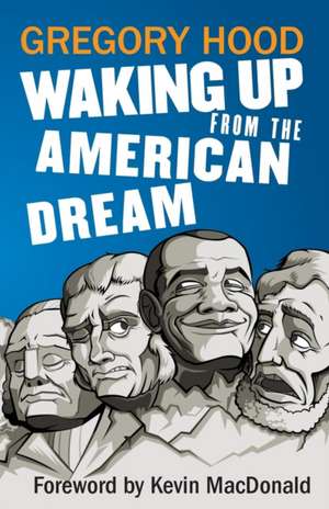 Waking Up from the American Dream de Gregory Hood