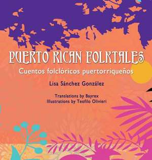 Puerto Rican Folktales/Cuentos Folcloricos Puertorriquenos de Lisa Gonzalez