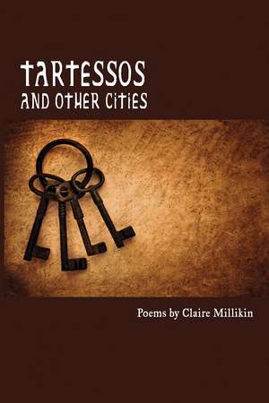 Tartessos and Other Cities de Claire Millikin