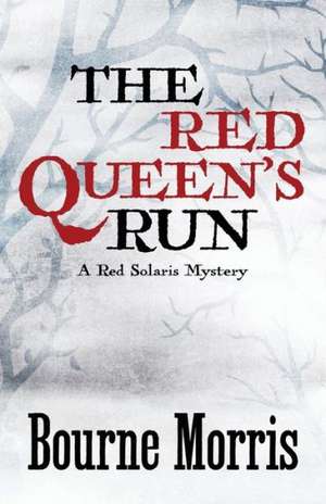 The Red Queen's Run: A Nicki Valentine Mystery de Bourne Morris