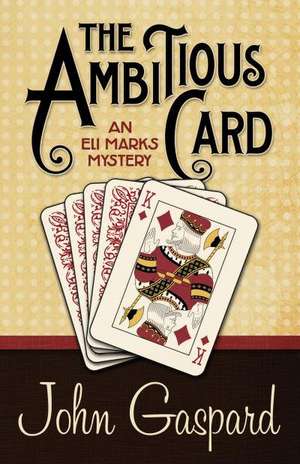 The Ambitious Card: A Nicki Valentine Mystery de John Gaspard