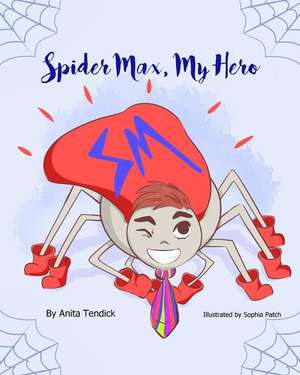 Spider Max, My Hero de Anita Tendick