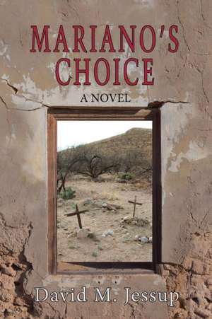 Mariano's Choice de David M. Jessup