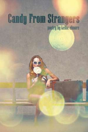 Candy from Strangers de Kellie Elmore