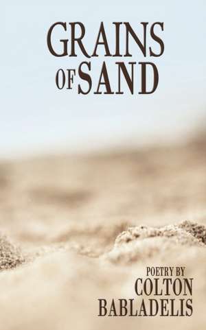 Grains of Sand de Colton Babladelis