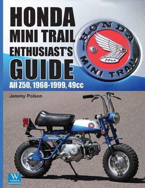 Honda Mini Trail - Enthusiast's Guide de Jeremy Polson