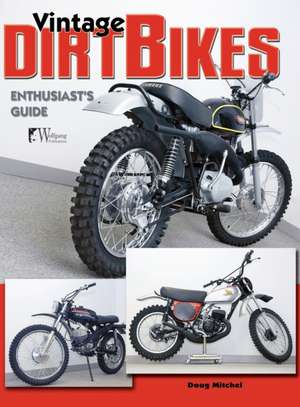 Vintage Dirt Bikes de Doug Mitchel