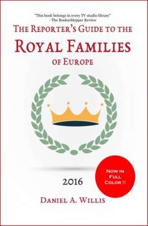 2016 Reporter's Guide to the Royal Families of Europe