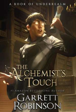 The Alchemist's Touch de Garrett Robinson