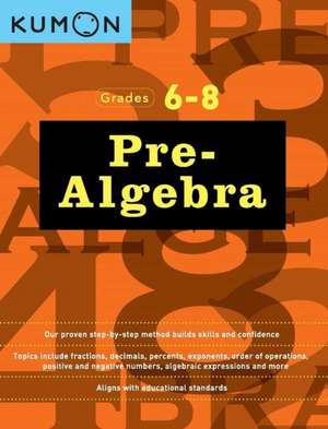 Kumon Grades 6-8 Pre-Algebra de Kumon