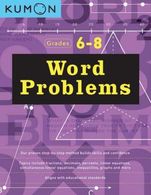 Word Problems Grades 6-8 de Kumon