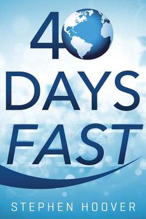 40 Days Fast de Stephen Hoover