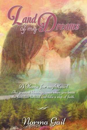 Land of My Dreams de Norma Gail