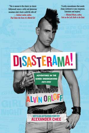 Disasterama!: Adventures in the Queer Underground 1977 to 1997 de Alvin Orloff