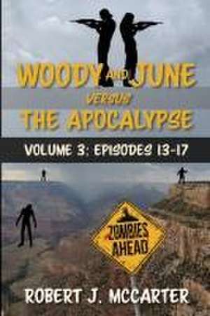 Woody and June versus the Apocalypse de Robert J McCarter