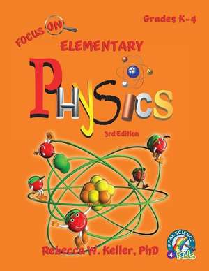 Focus On Elementary Physics Student Textbook 3rd Edition (softcover) de Rebecca W. Keller Ph. D.