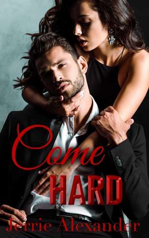 Come Hard de Jerrie Alexander