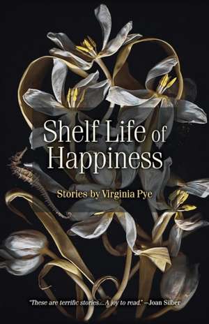 Shelf Life of Happiness de Virginia Pye