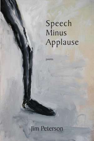 Speech Minus Applause de Jim Peterson