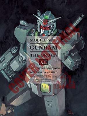 Mobile Suit Gundam: The Origin Volume 12: Encounters de Yoshikazu Yasuhiko