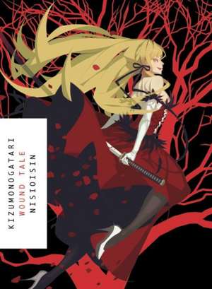 Kizumonogotari: Wound Tale de NisiOisiN