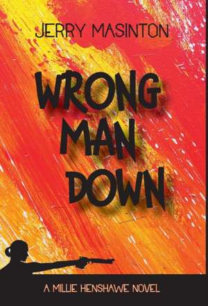 Wrong Man Down de Jerry Masinton