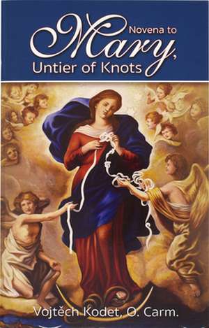 Novena to Mary, Untier of Knots de Vojtech Kodet