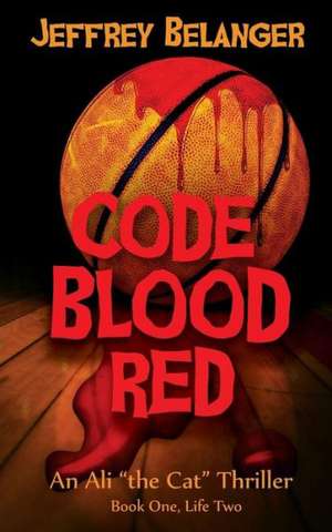 Code Blood Red de Jeffrey Belanger