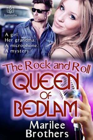 The Rock & Roll Queen of Bedlam de Marilee Brothers