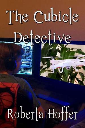 The Cubicle Detective de Roberta Hoffer