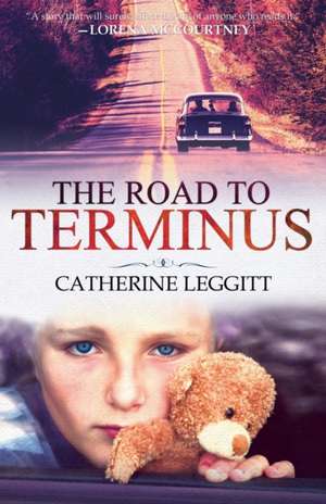 The Road to Terminus de Catherine Leggitt