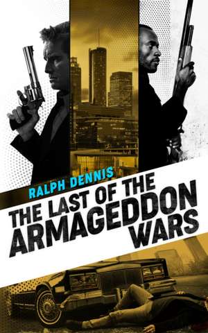 The Last of the Armageddon Wars de Ralph Dennis