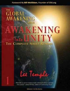 Awakening into Unity, The Complete Series Reader de Lee Temple