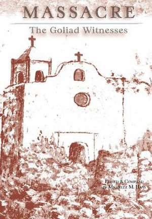 Massacre: The Goliad Witnesses de Michelle M. Haas