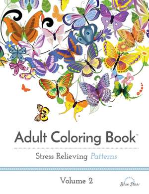 Adult Coloring Book, Stress Relieving Patterns, volume 2: Stress Relieving Patterns, volume 2